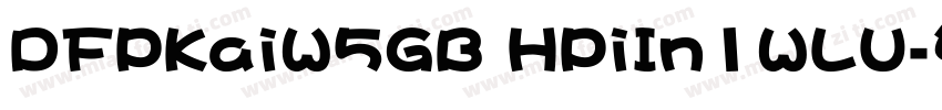 DFPKaiW5GB HPiIn1WLU字体转换